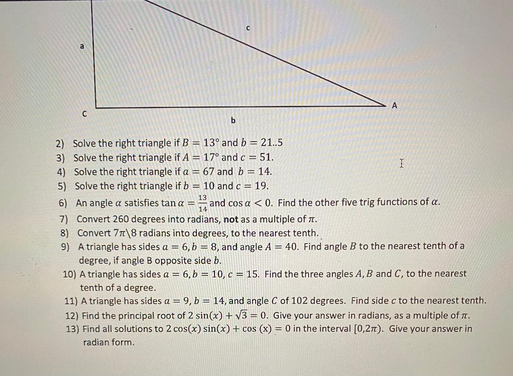 Solved A А C B 2) Solve The Right Triangle If B = 13° And B | Chegg.com