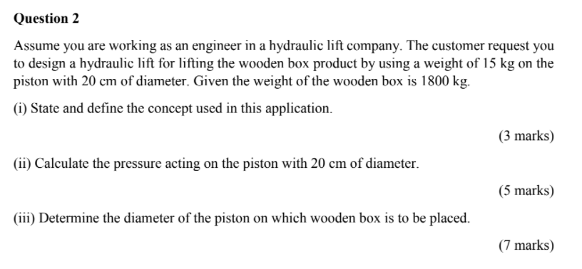 Solved Question 2 Assume you are working as an engineer in a | Chegg.com