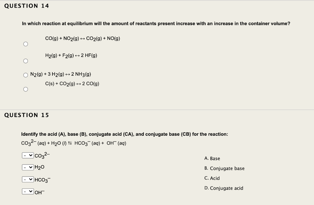 Solved QUESTION 14 In which reaction at equilibrium will the | Chegg.com