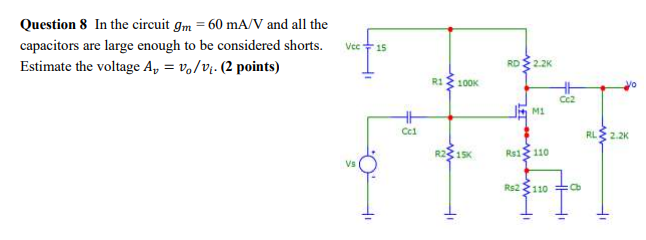 Solved Question 8 In the circuit Om = 60 mA/V and all the | Chegg.com