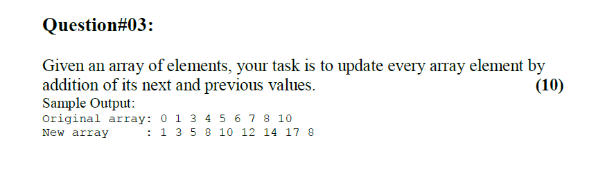 Solved Question#03: Given An Array Of Elements, Your Task Is | Chegg.com