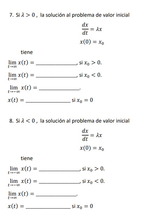 7. Si \( \lambda>0 \), la solución al problema de valor inicial \[ \begin{array}{c} \frac{d x}{d t}=\lambda x \\ x(0)=x_{0} \