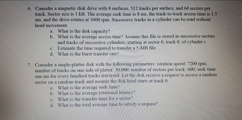 6 Consider A Magnetic Disk Drive With 8 Surfaces 512 Tracks Per Surface And 64 Sectors Per 