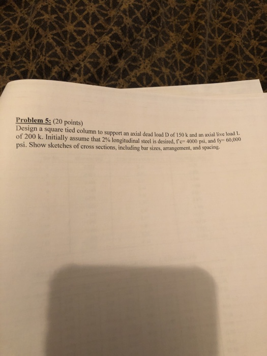 Square Column Math Problem Solved Problem 5: (20 points) Design a square tied column to | Chegg.com