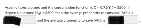 Solved Assume taxes are zero and the consumption function is | Chegg.com