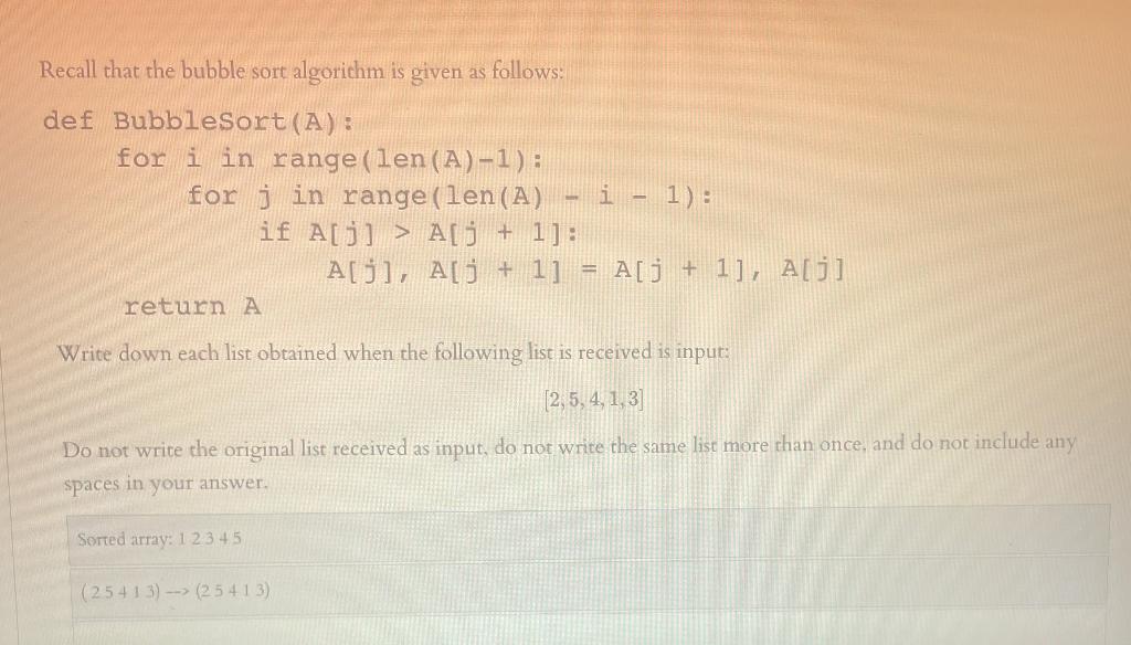 Solved Recall that the bubble sort algorichm is given as | Chegg.com