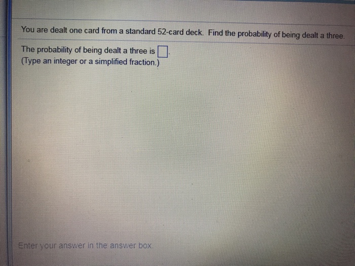 Solved You are dealt one card from a standard 52card deck.