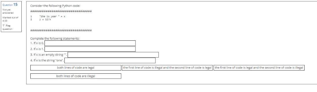 Solved Consider the following Python code: -she 15 year " +x | Chegg.com
