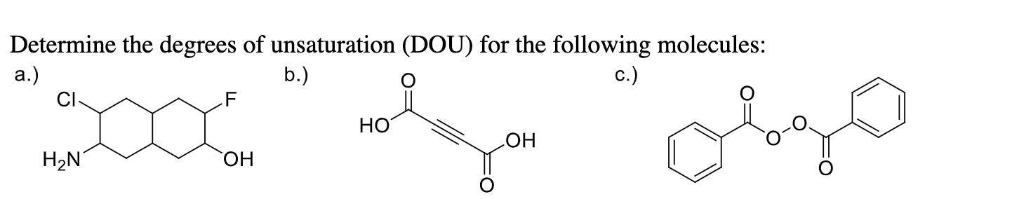 Solved Determine the degrees of unsaturation (DOU) for the | Chegg.com