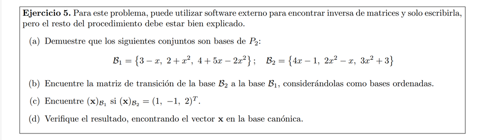 Ejercicio 5. Para este problema, puede utilizar software externo para encontrar inversa de matrices y solo escribirla, pero e