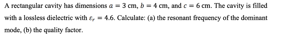 Solved A rectangular cavity has dimensions a = 3 cm, b-4 cm, | Chegg.com