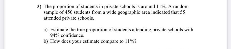Solved 3) The proportion of students in private schools is | Chegg.com