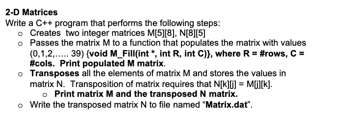 Solved 2-D Matrices Write a C++ program that performs the | Chegg.com