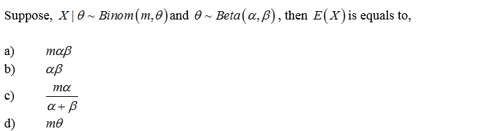 Solved Suppose X Binom M N And 0 Beta A B Then E Chegg Com