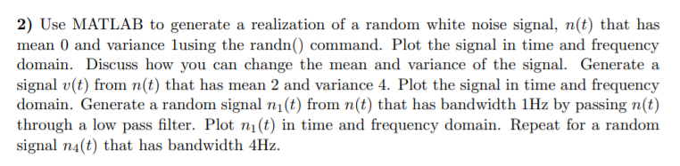 Solved 2) Use MATLAB to generate a realization of a random | Chegg.com