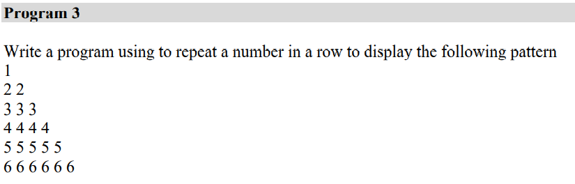 Solved Program 3 Write a program using to repeat a number in | Chegg.com