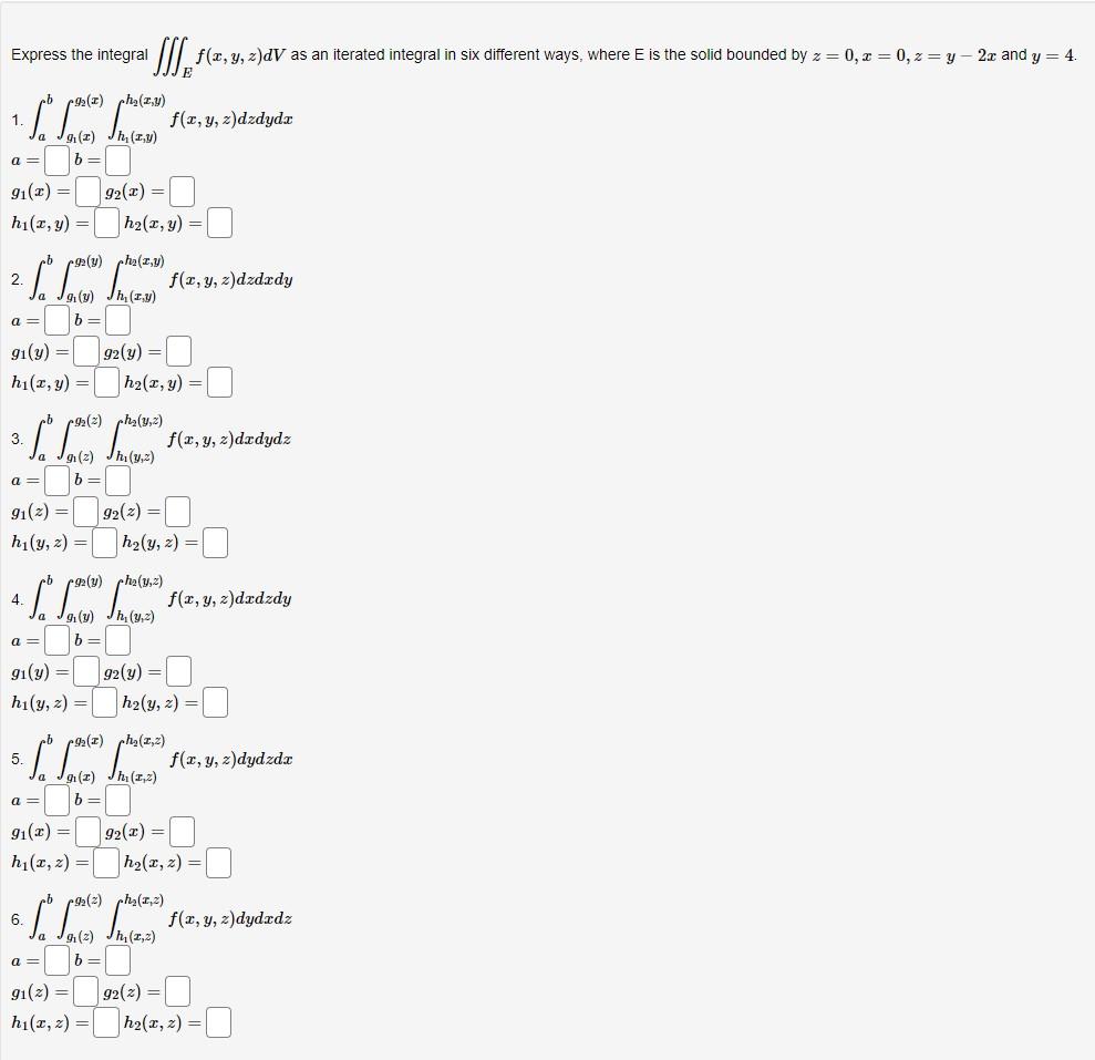 Express the integral \( \iiint_{E} f(x, y, z) d V \) as an iterated integral in six different ways, where \( \mathrm{E} \) is