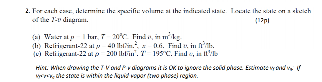 Solved 2. For each case, determine the specific volume at | Chegg.com