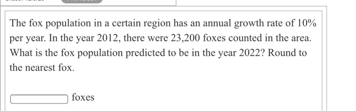 Solved The fox population in a certain region has an annual | Chegg.com