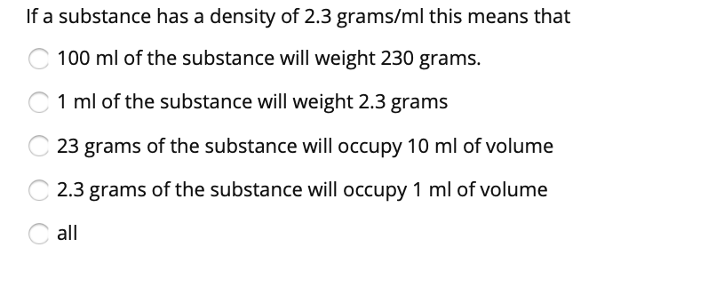 Solved If a substance has a density of 2.3 grams/ml this | Chegg.com