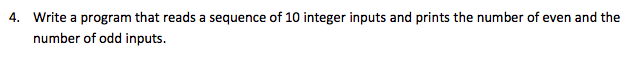 Solved Write a program that reads a sequence of 10 integer | Chegg.com