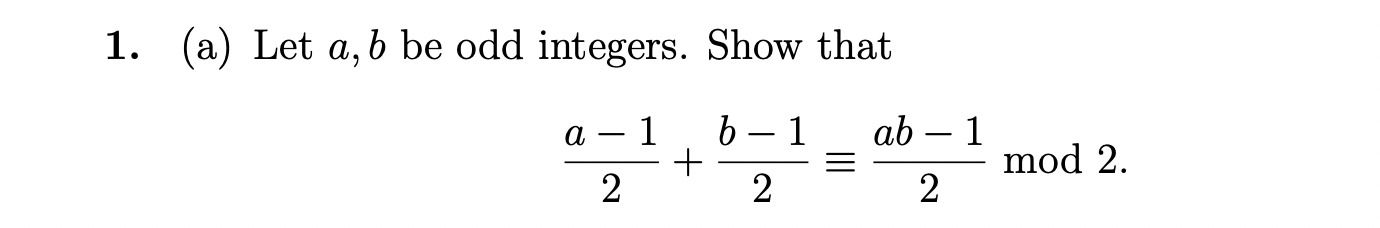 Solved 1. (a) Let A,b Be Odd Integers. Show That A - 1 6 1 + | Chegg.com