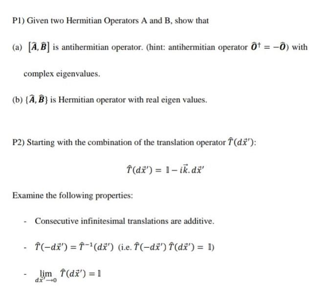 Solved P1) Given Two Hermitian Operators A And B, Show That | Chegg.com