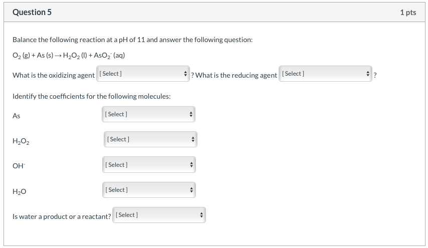 Solved Question 5 1 pts Balance the following reaction at a | Chegg.com