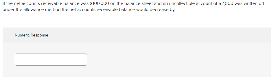 Solved If The Net Accounts Receivable Balance Was $100,000 | Chegg.com