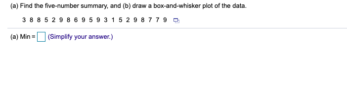 Solved (a) Find the five-number summary, and (b) draw a | Chegg.com
