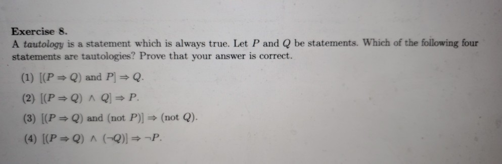 Solved Exercise 8. A tautology is a statement which is | Chegg.com