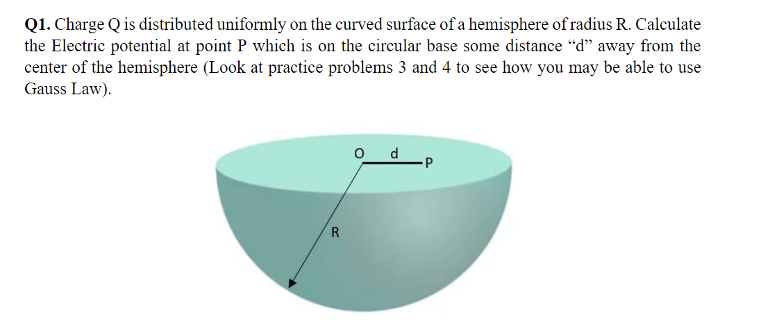 Solved Q1. Charge Q is distributed uniformly on the curved | Chegg.com