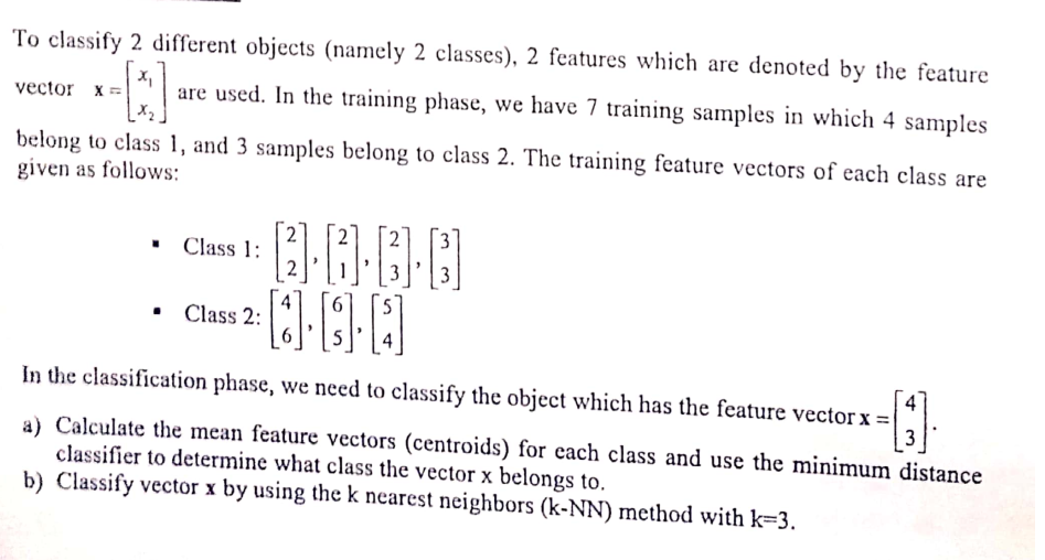 To classify 2 different objects (namely 2 classes), 2 | Chegg.com