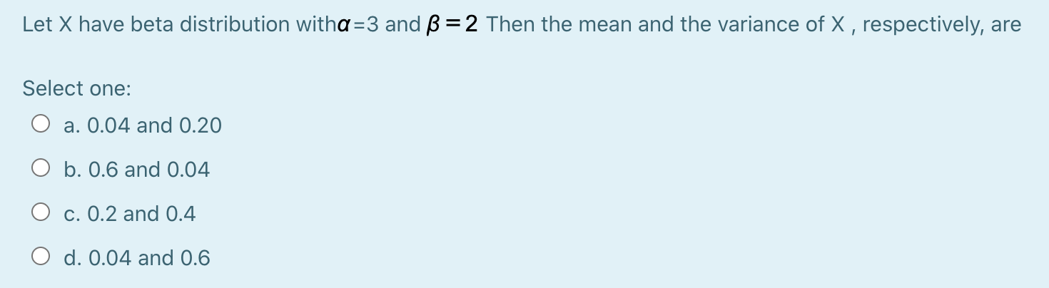 Solved Let X Have Beta Distribution Witha 3 And Ss 2 Th Chegg Com