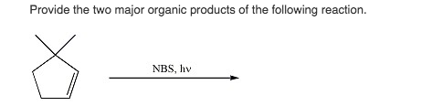 Solved Provide The Two Major Organic Products Of The 