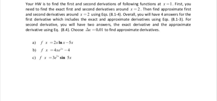 Solved Your HW is to find the first and second derivations | Chegg.com
