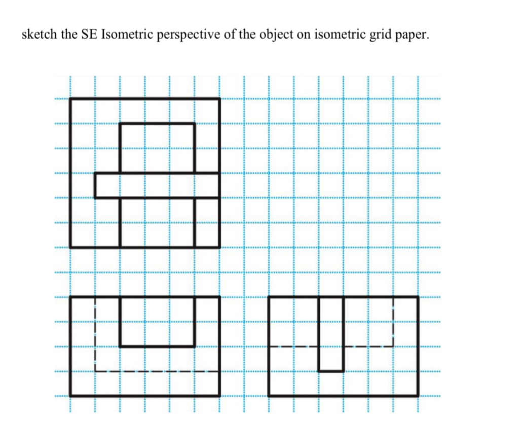 Solved Sketch The Se Isometric Perspective Of The Object On 