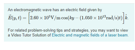 Solved An Electromagnetic Wave Has An Electric Field Give Chegg Com