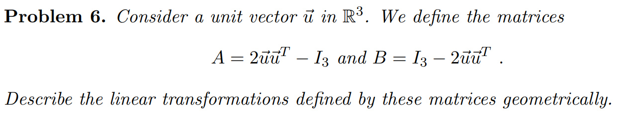 Solved Problem 6. Consider a unit vector ū in R3. We define | Chegg.com
