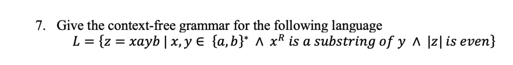 Solved 7. Give the context-free grammar for the following | Chegg.com
