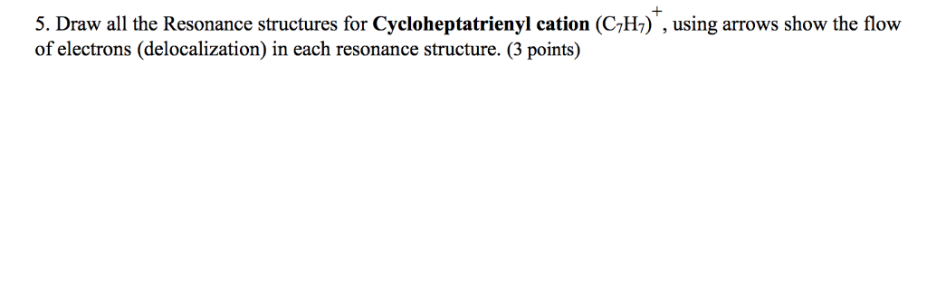 Solved 5. Draw all the Resonance structures for | Chegg.com