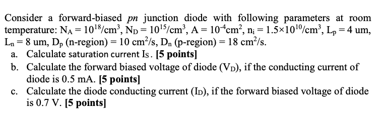 Solved Consider a forward-biased pn junction diode with | Chegg.com