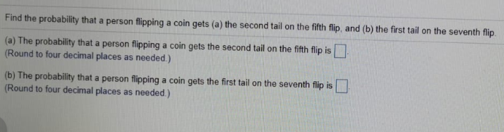 Solved Find The Probability That A Person Flipping A Coin | Chegg.com