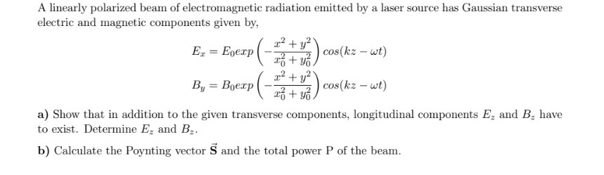 Solved A linearly polarized beam of electromagnetic | Chegg.com