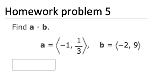 Solved Find A⋅b. A= −1,31 ,b= −2,9 | Chegg.com