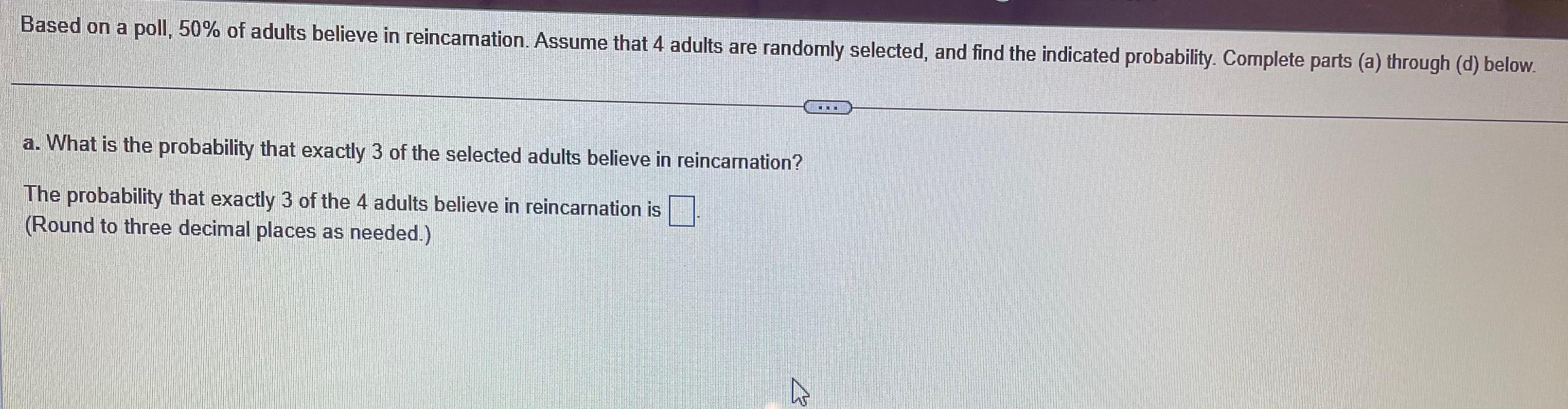 Solved Based On A Poll, 50% Of Adults Believe In | Chegg.com