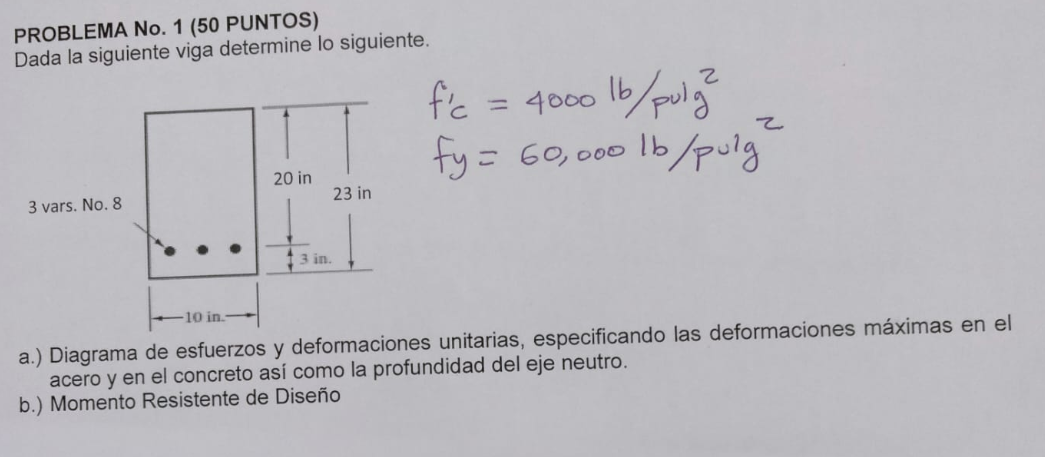 PROBLEMA No. 1 (50 PUNTOS) Dada la siguiente viga determine lo siguiente. \[ \begin{array}{l} f^{\prime} c=4000 \mathrm{lb} /