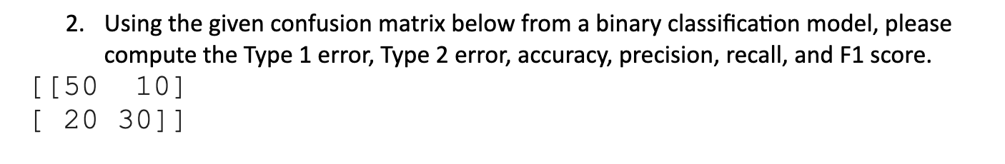 Solved 2. Using the given confusion matrix below from a | Chegg.com