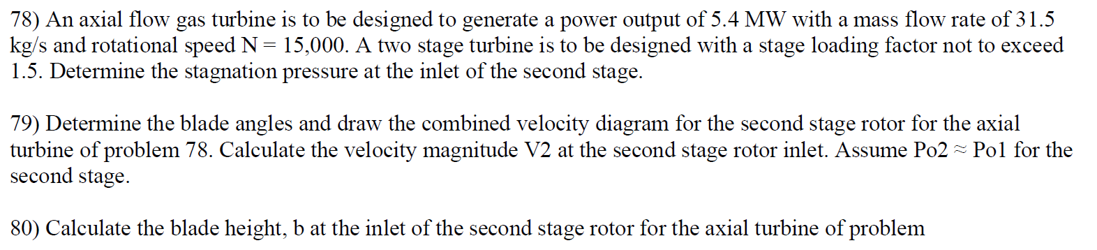 Solved 78) An axial flow gas turbine is to be designed to | Chegg.com