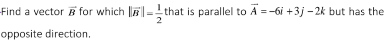 Solved Find A Vector B For Which | B 1 = That Is Parallel To | Chegg.com